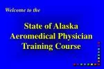State of Alaska Aeromedical Physician Training Course