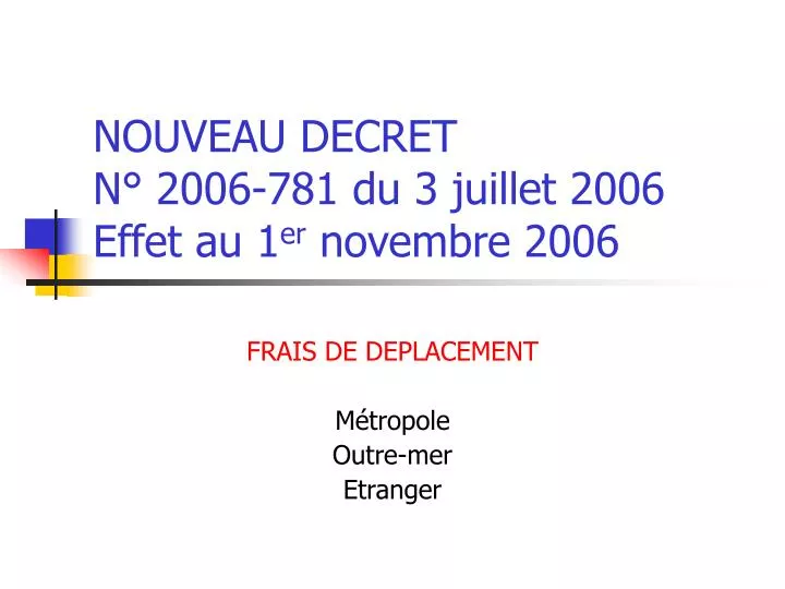 nouveau decret n 2006 781 du 3 juillet 2006 effet au 1 er novembre 2006