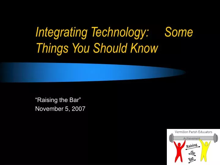integrating technology some things you should know