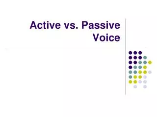 Active vs. Passive Voice
