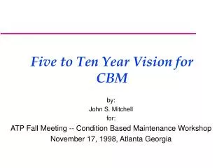 Five to Ten Year Vision for CBM