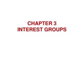 CHAPTER 3 INTEREST GROUPS