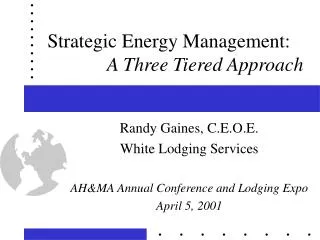 Strategic Energy Management:		 	 A Three Tiered Approach