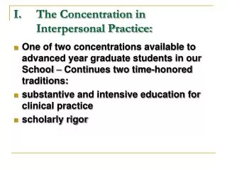 I. 	The Concentration in 	Interpersonal Practice: