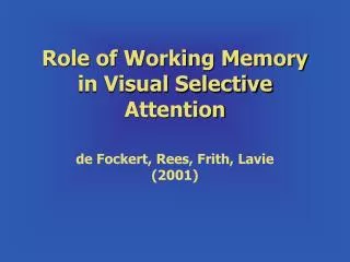 Role of Working Memory in Visual Selective Attention