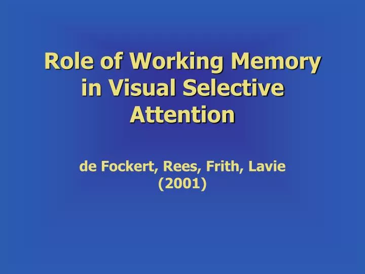 role of working memory in visual selective attention