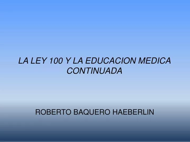 la ley 100 y la educacion medica continuada