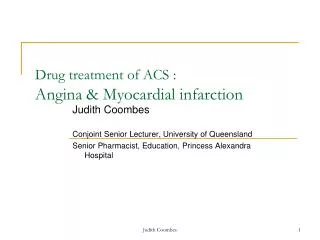 Drug treatment of ACS : Angina &amp; Myocardial infarction