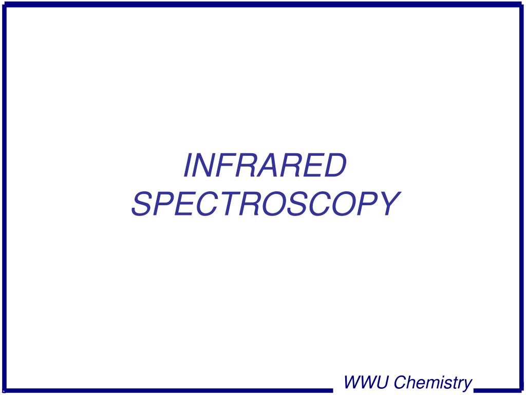 PPT - INFRARED SPECTROSCOPY PowerPoint Presentation, free download - ID ...