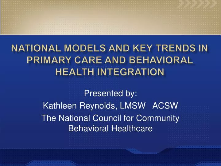 national models and key trends in primary care and behavioral health integration