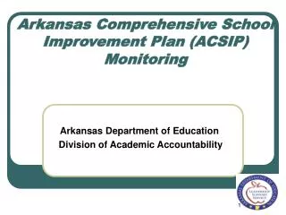 Arkansas Comprehensive School Improvement Plan (ACSIP) Monitoring
