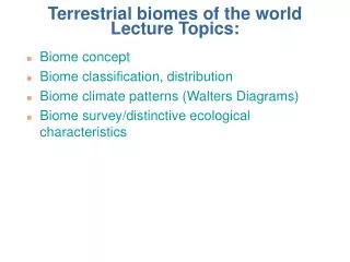 Terrestrial biomes of the world Lecture Topics: