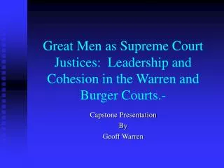 Great Men as Supreme Court Justices: Leadership and Cohesion in the Warren and Burger Courts.-