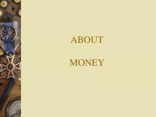 ABOUT MONEY