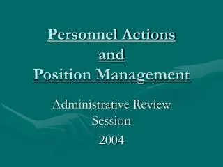 Personnel Actions and Position Management