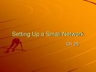 Setting Up a Small Network