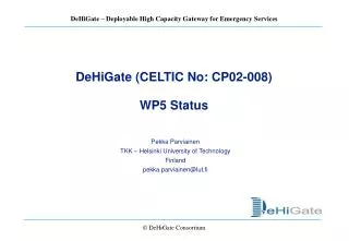 DeHiGate (CELTIC No: CP02-008) WP5 Status