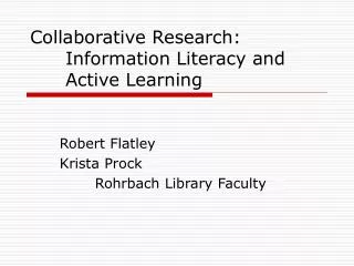 Collaborative Research:	 	Information Literacy and		Active Learning