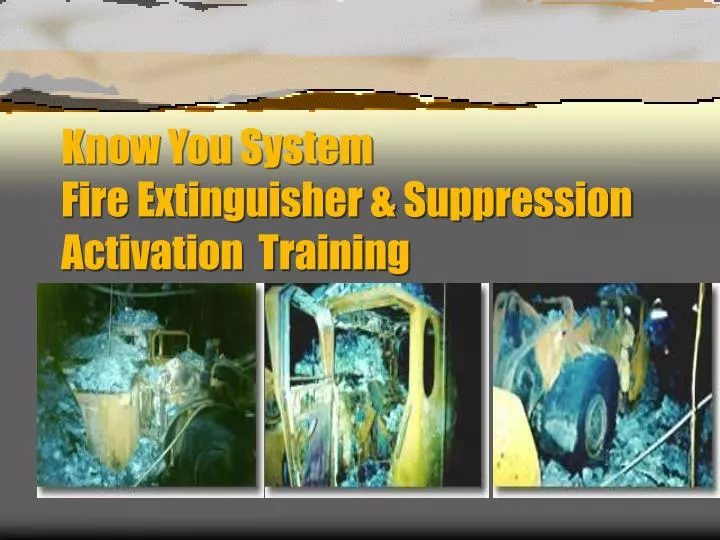know you system fire extinguisher suppression activation training