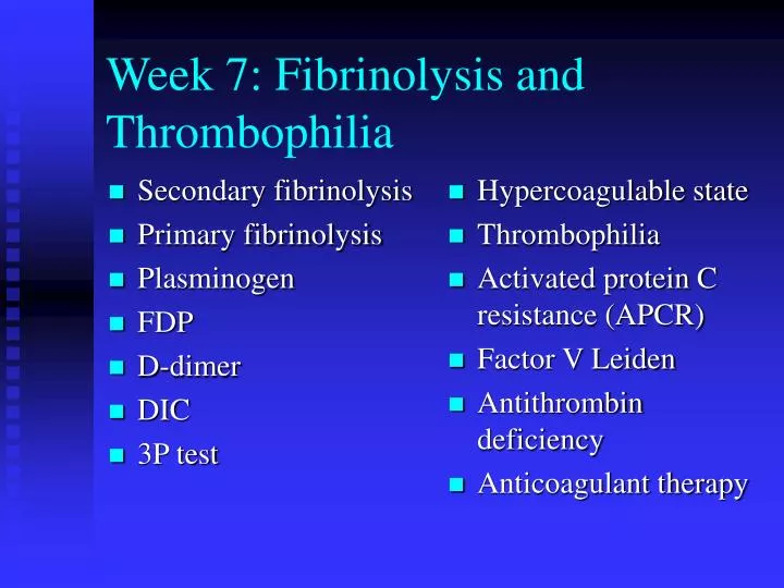 week 7 fibrinolysis and thrombophilia