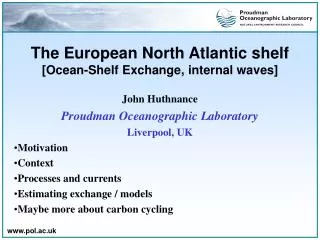 The European North Atlantic shelf [Ocean-Shelf Exchange, internal waves]