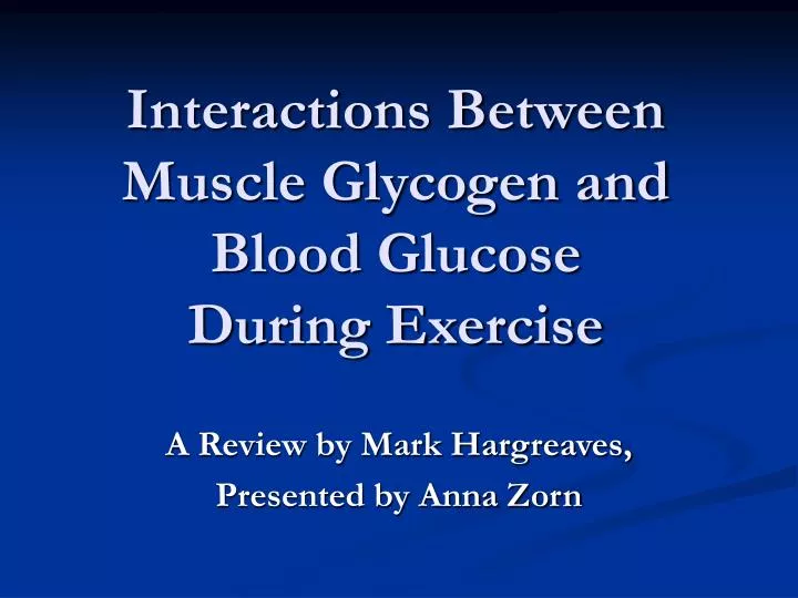interactions between muscle glycogen and blood glucose during exercise