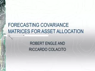 FORECASTING COVARIANCE MATRICES FOR ASSET ALLOCATION