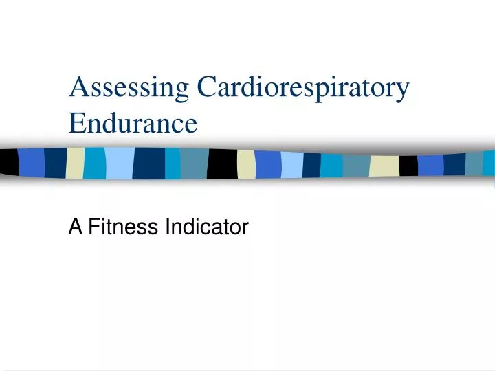 assessing cardiorespiratory endurance