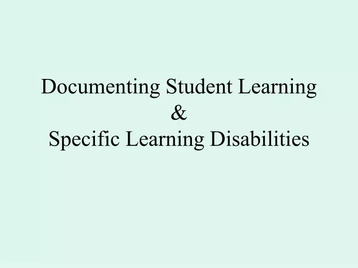 documenting student learning specific learning disabilities