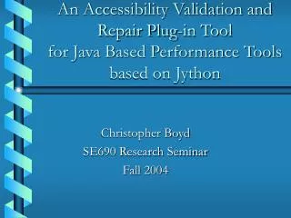An Accessibility Validation and Repair Plug-in Tool for Java Based Performance Tools based on Jython