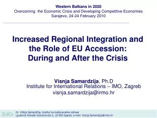 Increased Regional Integration and the Role of EU Accession: During and After the Crisis