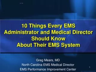 10 Things Every EMS Administrator and Medical Director Should Know About Their EMS System