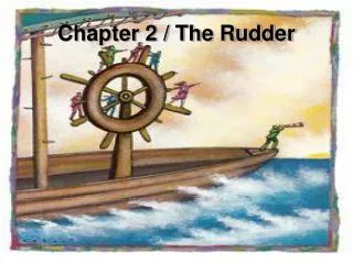 Chapter 2 / The Rudder