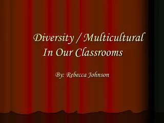 Diversity / Multicultural In Our Classrooms