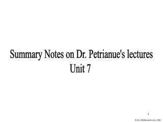 Summary Notes on Dr. Petrianue's lectures Unit 7