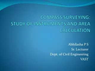 COMPASS SURVEYING: STUDY OF INSTRUMENTS AND AREA CALCULATION