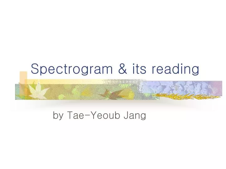 spectrogram its reading