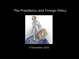 The Presidency and Foreign Policy