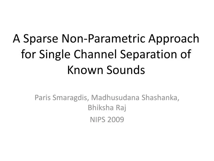 a sparse non parametric approach for single channel separation of known sounds