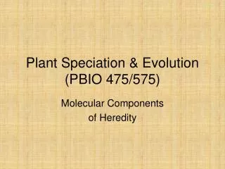 Plant Speciation &amp; Evolution (PBIO 475/575)
