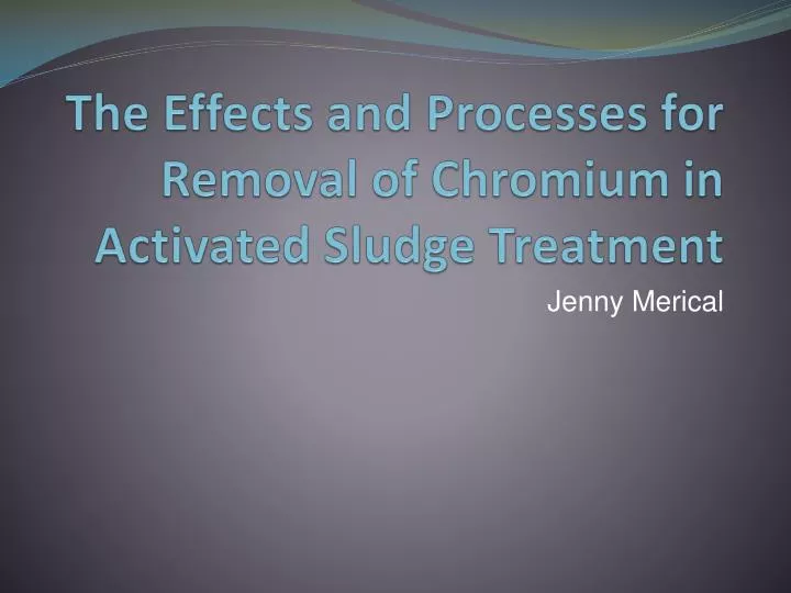 the effects and processes for removal of chromium in activated sludge treatment
