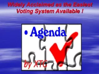 Widely Acclaimed as the Easiest Voting System Available !