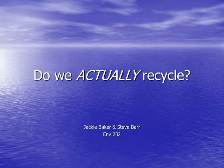 do we actually recycle
