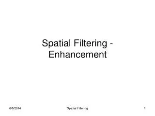 Spatial Filtering - Enhancement