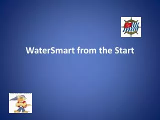 WaterSmart from the Start
