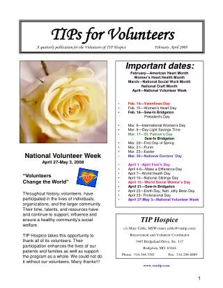 TIPs for Volunteers A quarterly publication for the Volunteers of TIP Hospice February- Apr