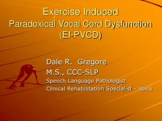 Exercise Induced Paradoxical Vocal Cord Dysfunction (EI-PVCD)