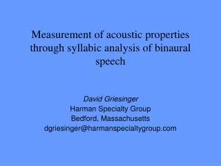 Measurement of acoustic properties through syllabic analysis of binaural speech