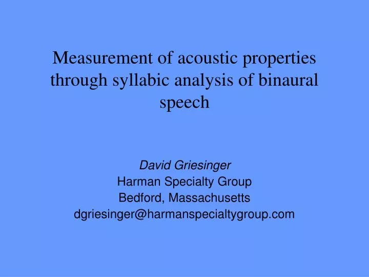 measurement of acoustic properties through syllabic analysis of binaural speech