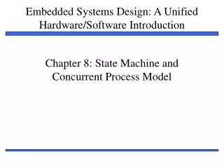 Chapter 8: State Machine and Concurrent Process Model